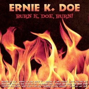 Cover for Ernie K. Doe · Burn. K Doe. Burn (CD) (2014)