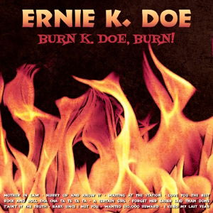 Burn. K Doe. Burn - Ernie K. Doe - Musik - HALLMARK - 5050457147921 - 14. juli 2014