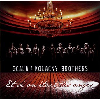 Cover for Scala &amp; Kolacny Brothers · Et Si On Etait Des Anges (CD) (2015)
