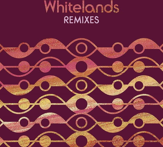 Remixes - Whitelands - Muzyka - SONCC SONIC CATHEDRAL - 5060853702921 - 