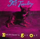 Cover for Fat Tuesday · Everybody'S Got One (CD) (2007)