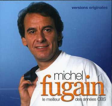 Le Meilleur Des Annees Cbs - Michel Fugain - Musiikki - SONY MUSIC MEDIA - 5099751787921 - maanantai 13. syyskuuta 2004