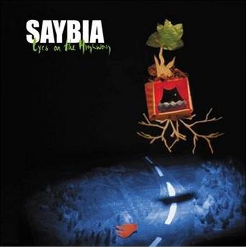 Eyes On The Highway - Saybia - Musiikki - EMI - 5099950032921 - torstai 23. elokuuta 2007