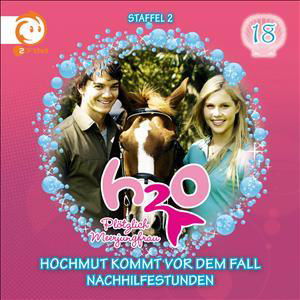 18: Hochmut Kommt Vor Dem Fall / Nachhilfestunden - H2o-plötzlich Meerjungfrau - Musikk - HAPPY KIDS - 5099963861921 - 30. mars 2012