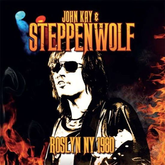 John Kay & Steppenwolf · Roslyn Ny 1980 (CD) (2016)