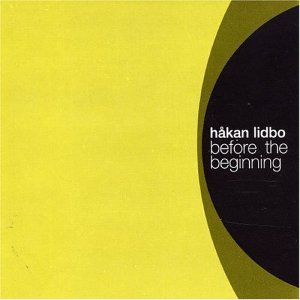 Before the Beginning - HÄkan Lidbo - Musik - VME - 5709498103921 - 1 augusti 2005