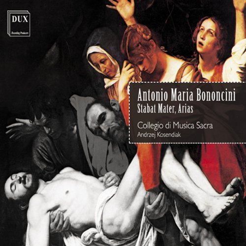 Cover for Bononcini / Collegio Di Musica Sacra / Kosendiak · Stabat Mater / Arias (CD) (2005)