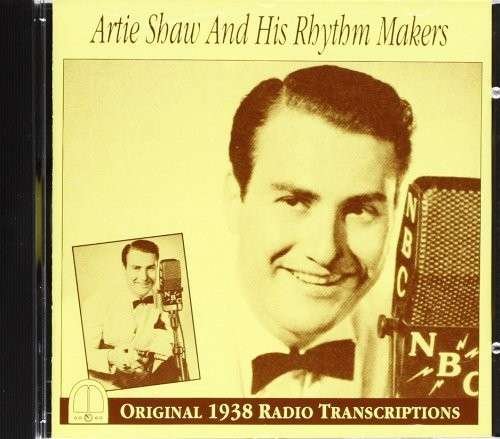 Artie Shaw And His Rhythm Makers - Artie Shaw - Musik - Ancha - 7391826370921 - 18. november 2009