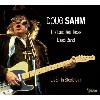 Cover for Doug Sahm · Last Real Texas Blues Band Live in Stockholm (CD) (2012)