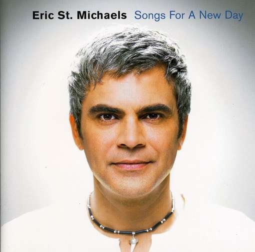 Songs for a New Day - Eric St.michaels - Musik - CDB - 7619933691921 - 4. april 2006