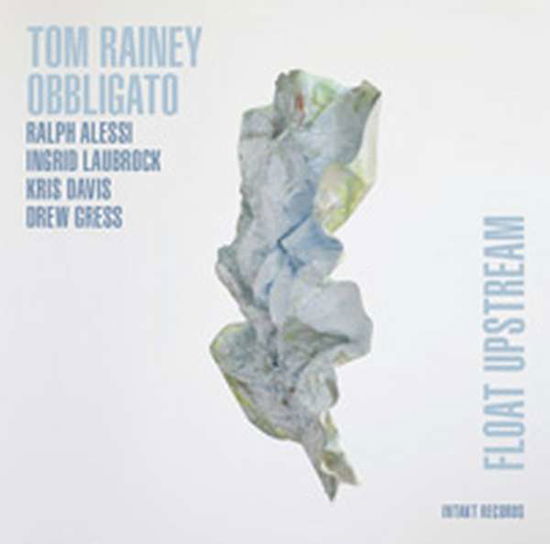 Float Upstream - Tom Rainey - Música - INTAKT - 7640120192921 - 25 de outubro de 2017