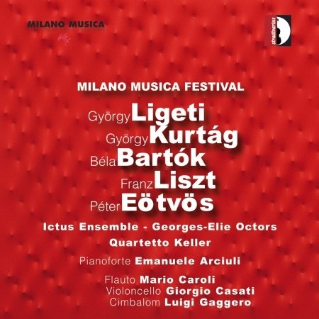 Cover for Ligeti / Ictus Ensemble / Keller Quartet / Kurtag · Milan Music Festival Live 6 (CD) (2011)