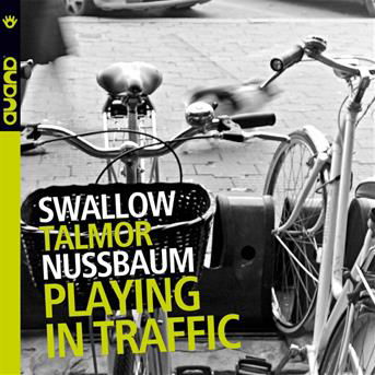 Cover for Swallow / talmor / nussbaum · Playing In Traffic (CD) (2010)
