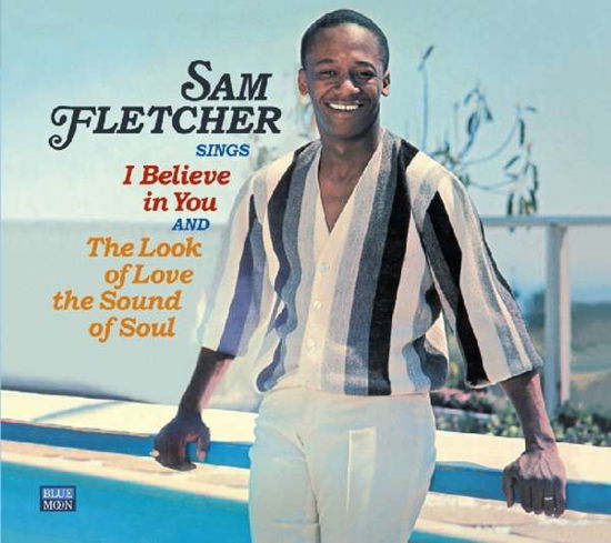 I Believe In You / Look Of Love, Sound Of Soul - Sam Fletcher - Muzyka - BLUE MOON - 8427328008921 - 15 września 2017