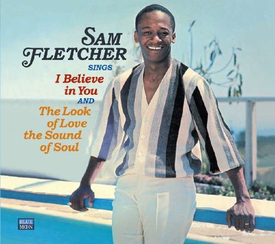 I Believe In You / Look Of Love, Sound Of Soul - Sam Fletcher - Musik - BLUE MOON - 8427328008921 - 15. september 2017