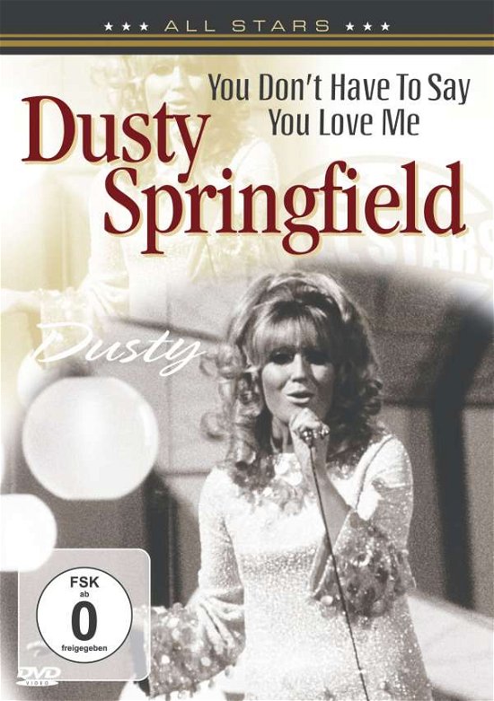 You Dont Have to Say You Love Me - Dusty Springfield - Movies - ALL STARS - 8712273132921 - May 22, 2008