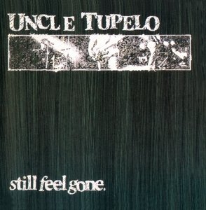 Cover for Uncle Tupelo · Still Feel Gone (CD) (2014)