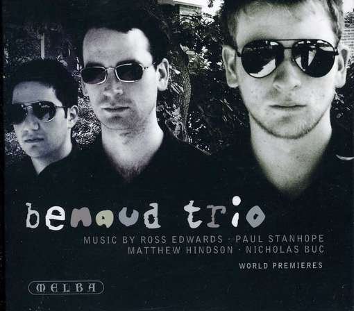World Premieres - Benaud Trio - Muziek - MELBA RECORDS - 9314574113921 - 4 september 2012