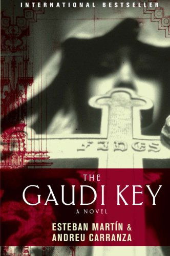 Cover for Andreu Carranza · The Gaudi Key: a Novel (Paperback Book) [Reprint edition] (2009)