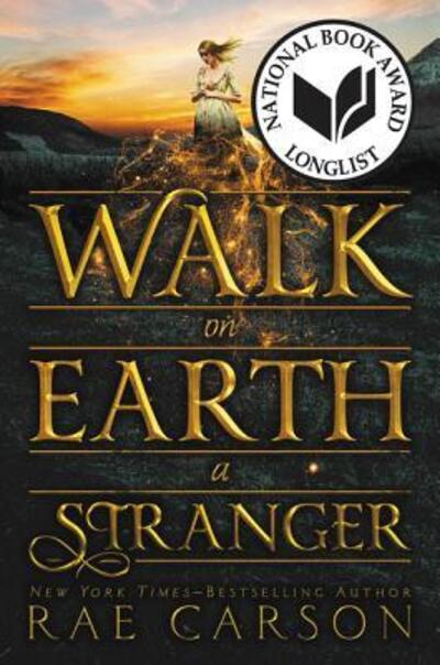 Cover for Rae Carson · Walk on Earth a Stranger - Gold Seer Trilogy (Paperback Book) (2016)