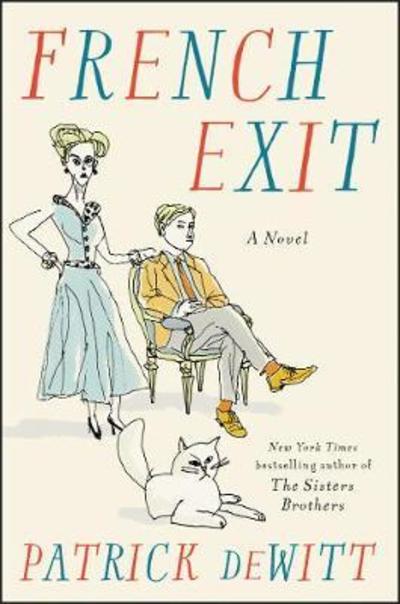 Cover for Patrick Dewitt · French Exit: A Novel (Innbunden bok) (2018)