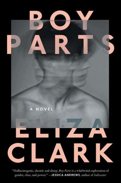 Cover for Eliza Clark · Boy Parts: A Novel (Taschenbuch) (2023)
