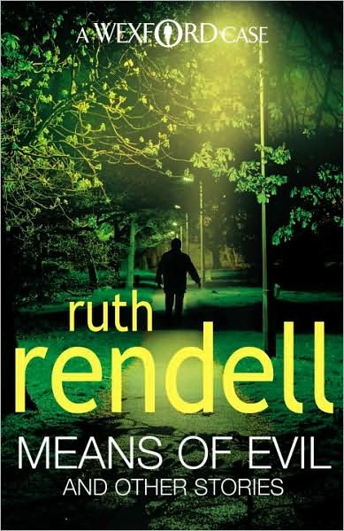 Cover for Ruth Rendell · Means Of Evil And Other Stories: (Wexford) - Wexford (Taschenbuch) (2010)