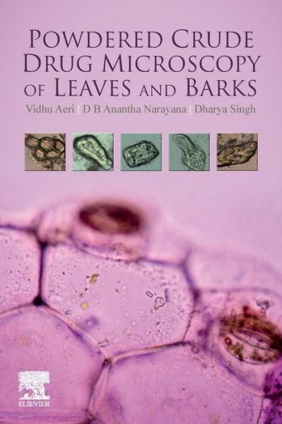 Cover for Aeri, Vidhu (Professor and Head, Department of Pharmacognosy and Phytochemistry, School of Pharmaceutical Education and Research, Jamia Hamdard, Hamdard Nagar, New Delhi, India) · Powdered Crude Drug Microscopy of Leaves and Barks (Pocketbok) (2019)