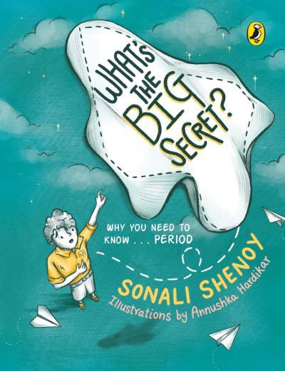 Cover for Sonali Shenoy · What's the Big Secret?: Why You Need to Know . . . Period: A conversation-starter! Fun &amp; informative must-read picture-book for kids! (Paperback Book) (2021)
