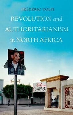 Cover for Frédéric Volpi · Revolution and Authoritarianism in North Africa (Paperback Book) (2017)