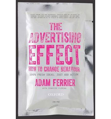 Cover for Ferrier, Adam (, Chief Strategy Officer, CumminsRoss) · The Advertising Effect: How to Change Behaviour (Paperback Book) (2014)