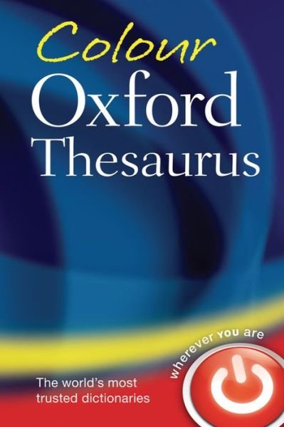 Cover for Oxford Languages · Colour Oxford Thesaurus (Paperback Bog) [3 Revised edition] (2011)