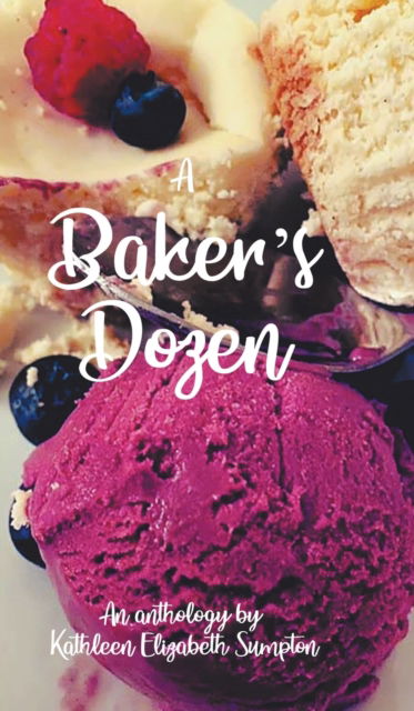 Cover for Kathleen Elizabeth Sumpton · A Baker's Dozen (Hardcover bog) (2020)