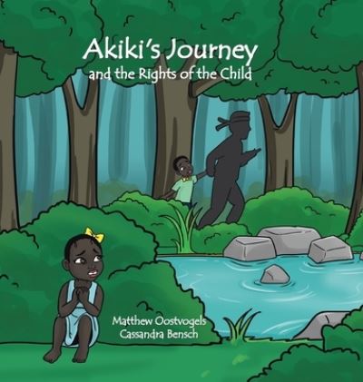 Cover for Matthew Oostvogels · Akiki's Journey and the Rights of the Child (Hardcover Book) (2020)