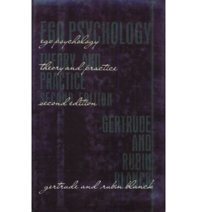 Cover for Gertrude Blanck · Ego Psychology: Theory and Practice (Hardcover Book) [2 Revised edition] (1994)