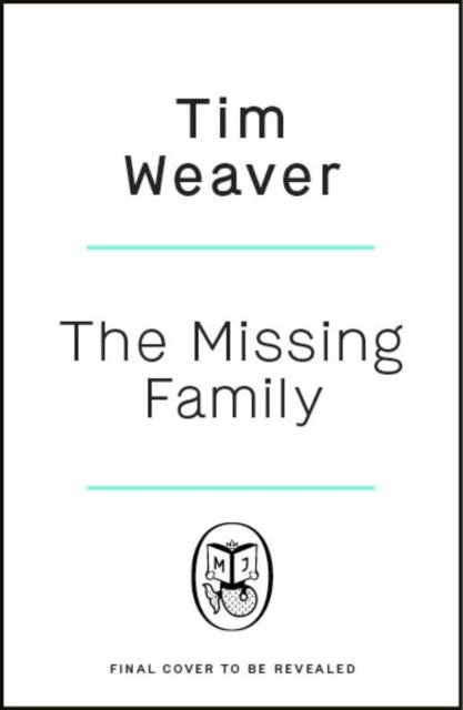 Cover for Tim Weaver · The Missing Family (Pocketbok) (2024)
