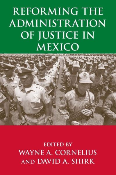 Cover for David A. Shirk · Reforming the Administration of Justice in Mexico (Paperback Book) (2007)