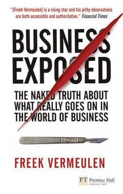 Cover for Freek Vermeulen · Business Exposed: The naked truth about what really goes on in the world of business - Financial Times Series (Pocketbok) (2010)