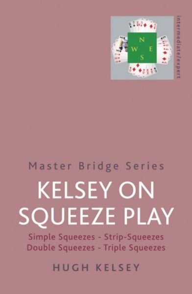 Kelsey On Squeeze Play - Master Bridge - Hugh Kelsey - Libros - Orion Publishing Co - 9780297844921 - 16 de mayo de 2002