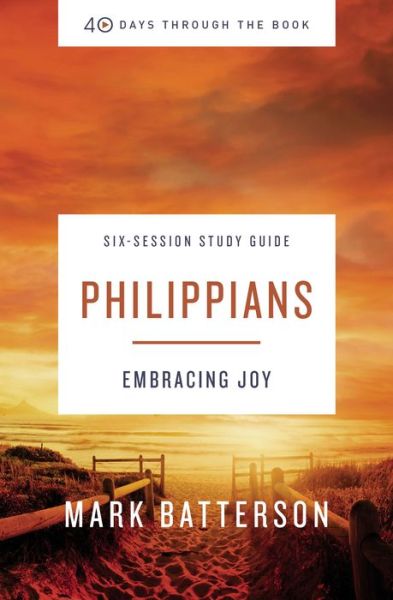 Cover for Mark Batterson · Philippians Bible Study Guide plus Streaming Video: Embracing Joy - 40 Days Through the Book (Pocketbok) (2021)