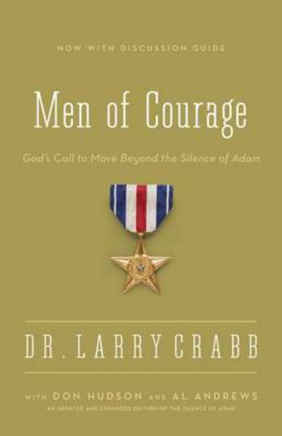 Cover for Larry Crabb · Men of Courage: God’s Call to Move Beyond the Silence of Adam (Pocketbok) [Enlarged edition] (2013)