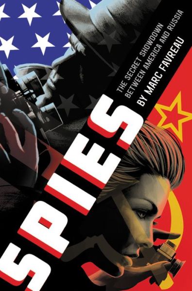 Cover for Marc Favreau · Spies: The Secret Showdown Between America and Russia (Hardcover Book) (2019)