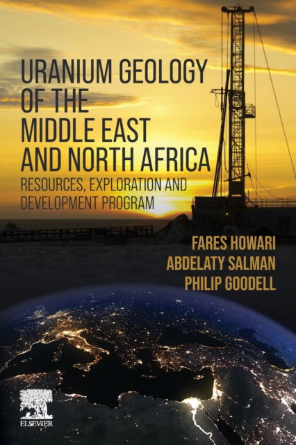 Cover for Howari, Fares (Professor, Environmental Sciences and Dean of College, Natural and Health Sciences at Zayed University, United Arab Emirates) · Uranium Geology of the Middle East and North Africa: Resources, Exploration and Development Program (Paperback Book) (2021)