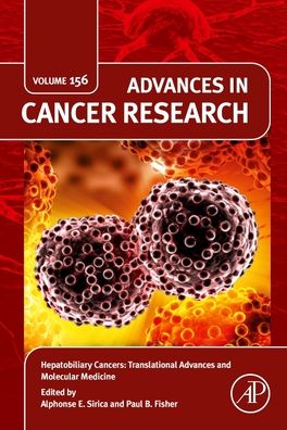 Cover for Alphonse C. Sirica · Hepatobiliary Cancers: Translational Advances and Molecular Medicine - Advances in Cancer Research (Hardcover Book) (2022)