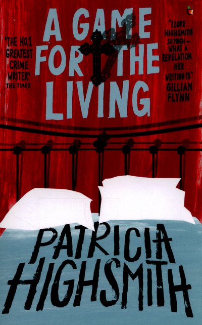 Cover for Patricia Highsmith · A Game for the Living: A Virago Modern Classic - Virago Modern Classics (Paperback Book) (2016)