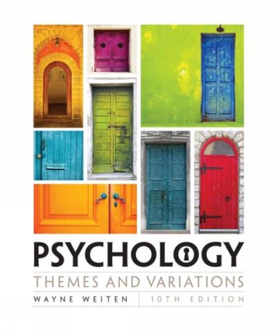 Cover for Weiten, Wayne (University of Nevada, Las Vegas) · Psychology: Themes and Variations (with APA Card) (Book) (2020)
