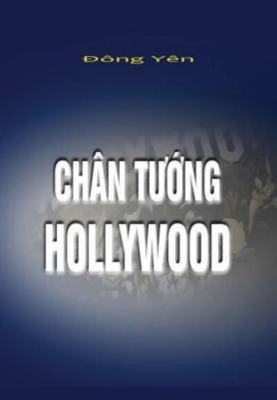 Cover for Dong Yen · Chân T??ng Hollywood (Gebundenes Buch) (2019)
