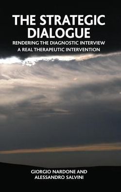 Cover for Giorgio Nardone · The Strategic Dialogue: Rendering the Diagnostic Interview a Real Therapeutic Intervention (Hardcover Book) (2019)