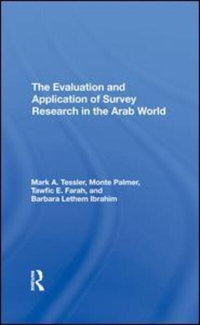 Cover for Mark Tessler · The Evaluation And Application Of Survey Research In The Arab World (Hardcover Book) (2019)