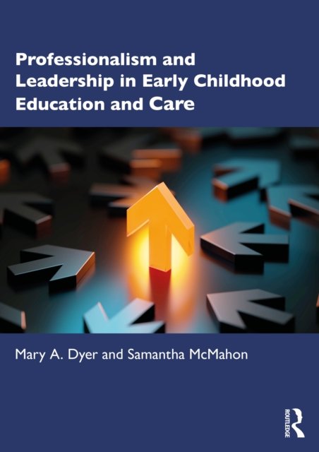 Cover for Dyer, Mary A. (University of Huddersfield) · Professionalism and Leadership in Early Childhood Education and Care (Pocketbok) (2022)